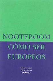 Como ser europeos/ How to be European (Biblioteca De Ensayo: Serie Menor) (Spanish Edition)