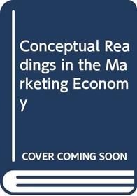 Conceptual readings in the marketing economy (Holt, Rinehart and Winston marketing series)