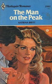The Man on the Peak (Harlequin Romance, No 2305)