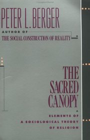 The Sacred Canopy : Elements of a Sociological Theory of Religion