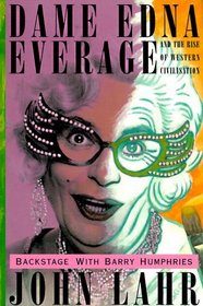 Dame Edna Everage and the Rise of Western Civilisation: Backstage With Barry Humphries