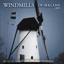 Windmills of Holland 2005 Calendar