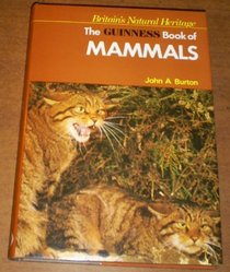 Guinness Book of Mammals (Britain's natural heritage)