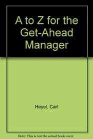 A to Z for the Get-Ahead Manager