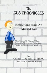 The Gus chronicles : reflections from an abused kid : about