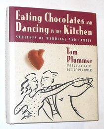 Eating Chocolates and Dancing in the Kitchen: Sketches of Marriage and Family