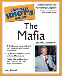 The Complete Idiot's Guide to the Mafia, Second Edition