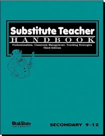 Substitute Teacher Handbook 9-12, Third Edition