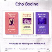 Processes for Healing and Relaxation 2: Touched By A Master ~ Healing The Inner Child ~ Relax And Release (3 titles on 1 Audio CD)