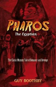 Pharos, the Egyptian: The Classic Mummy Tale of Romance and Revenge (Dover Horror Classics)