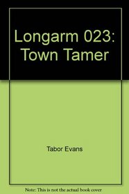 Longarm and the Town Tamer (Longarm, No 23)