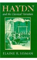 Haydn and the Classical Variation (Studies in the History of Music)