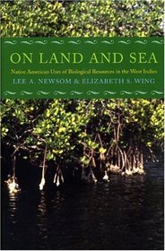 On Land and Sea: Native American Uses of Biological Resources in the West Indies