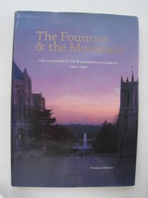 The Fountain & and the Mountain. The University of Washington Campus 1895-1995