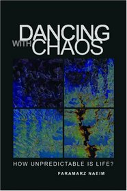 Dancing with Chaos : How Unpredictable Is Life?