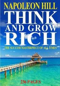 Think And Grow Rich: The Success Masterpiece Of All Times, 236 Pages (2009 Edition)