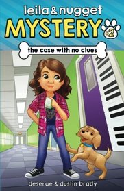 The Case With No Clues (Leila and Nugget Mystery) (Volume 2)