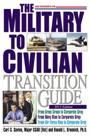 Military-to-Civilian Transition Guide: A Career Transition Guide for Army, Navy, Air Force, Marine, Coast Guard Personnel, and Veterans