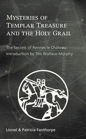 Mysteries of Templar Treasure  the Holy Grail: The Secrets of Rennes Le Chateau