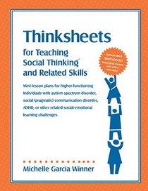 Thinksheets for Teaching Social Thinking and Related Skills