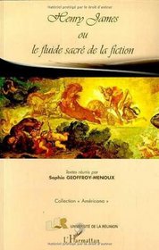 Henry James, ou, Le fluide sacre de la fiction (Collection 