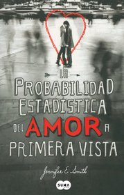La probabilidad estadistica del amor a primera vista (The Statistical Probability of Love at First Sight) (Spanish Edition)