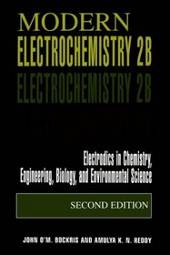 Modern Electrochemistry 2B : Electrodics in Chemistry, Engineering, Biology and Environmental Science