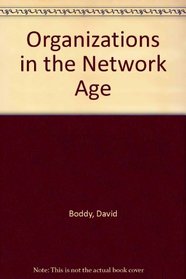 Organizations in the Network Age