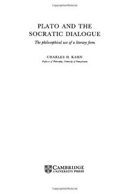 Plato and the Socratic Dialogue : The Philosophical Use of a Literary Form