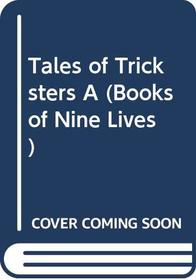 Tales of Tricksters A (Books of Nine Lives)