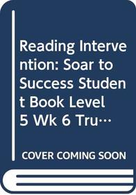 Soar to Success: Soar To Success Student Book Level 5 Wk 6 Truman's Aunt Farm