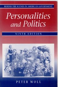 Behind the Scenes in American Government: Personalities and Politics (9th Edition)