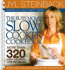 The Busy Mom's Slow Cooker Cookbook