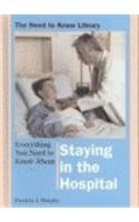 Everything You Need to Know About Staying in the Hospital (Need to Know Library)