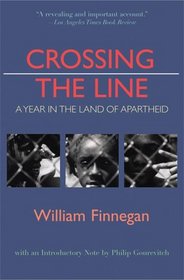 Crossing the Line: A Year in the Land of Apartheid