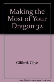 Making the Most of Your Dragon 32