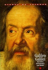 Galileo Galilei: Inventor, Astronomer, and Rebel (Giants of Science)