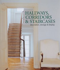 Hallways, Corridors & Staircases: Decoration, Storage and Display