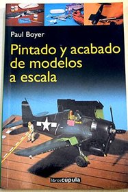 Pintado y Acabado de Modelos a Escala (Spanish Edition)