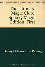 The Ultimate Magic Club: Spooky Magic!