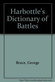 Harbottle's Dictionary of Battles