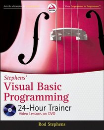 Stephens' Visual Basic Programming 24-Hour Trainer