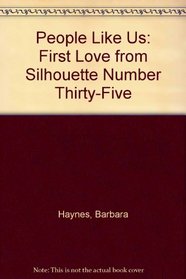 People Like Us: First Love from Silhouette Number Thirty-Five