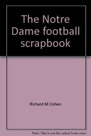 The Notre Dame Football Scrapbook