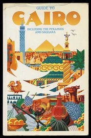 Guide to Cairo, the Pyramids and Saqqara