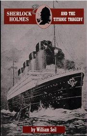 Sherlock Holmes and the Titanic Tragedy: A Case to Remember