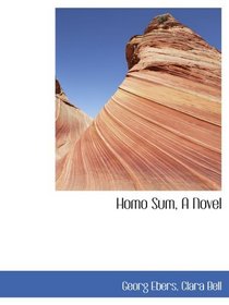 Homo Sum, A Novel