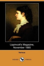 Lippincott's Magazine, November 1885 (Dodo Press)