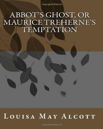Abbot's Ghost, Or Maurice Treherne's Temptation