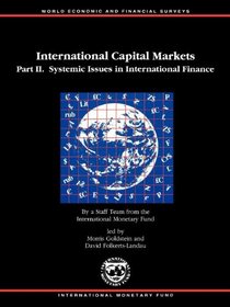 International Capital Markets: Systemic Issues in International Finance (International Capital Markets Development, Prospects and Key Policy Issues) (Pt. 2)